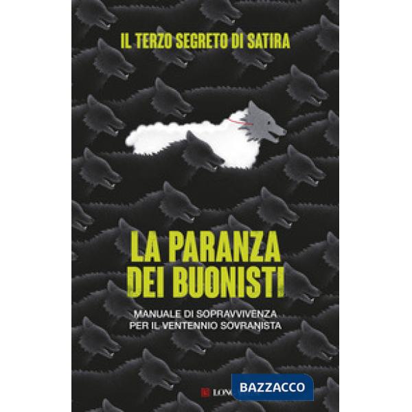 Paranza dei buonisti. Manuale di sopravvivenza per il ventennio sovranista (La)