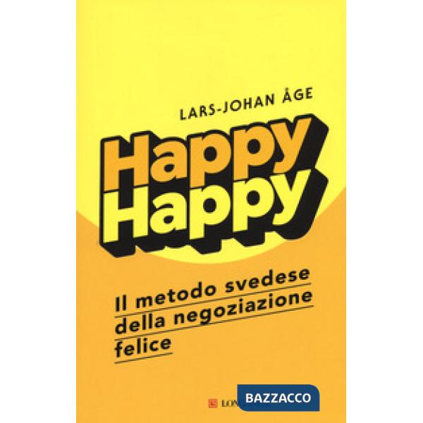 Happy happy. Il metodo svedese della negoziazione felice