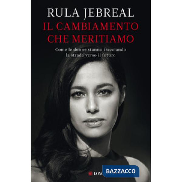 Cambiamento che meritiamo. Come le donne stanno tracciando la strada verso il futuro (Il)