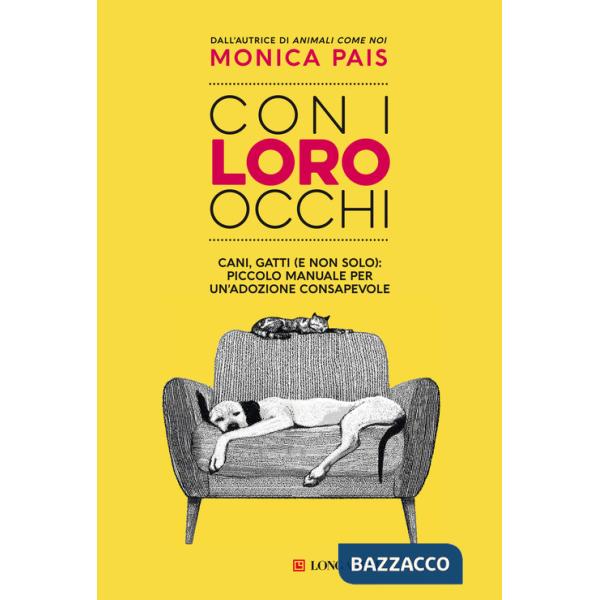 Con i loro occhi. Cani, gatti (e non solo): piccolo manuale per un'adozione consapevole