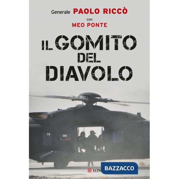 Gomito del diavolo. La storia di una delle più importanti e difficili battaglie combattute in Afghanistan (Il)