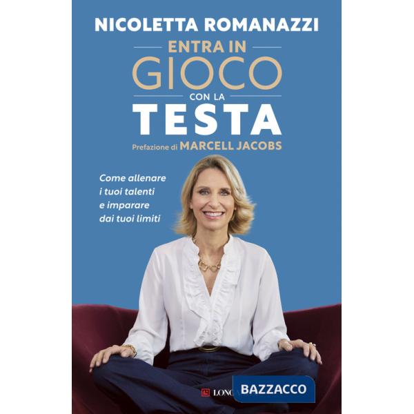 Entra in gioco con la testa. Come allenare i tuoi talenti e imparare dai tuoi limiti
