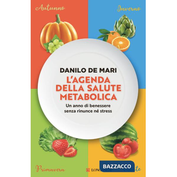 Agenda della salute metabolica. Un anno di benessere senza rinunce né stress (L')
