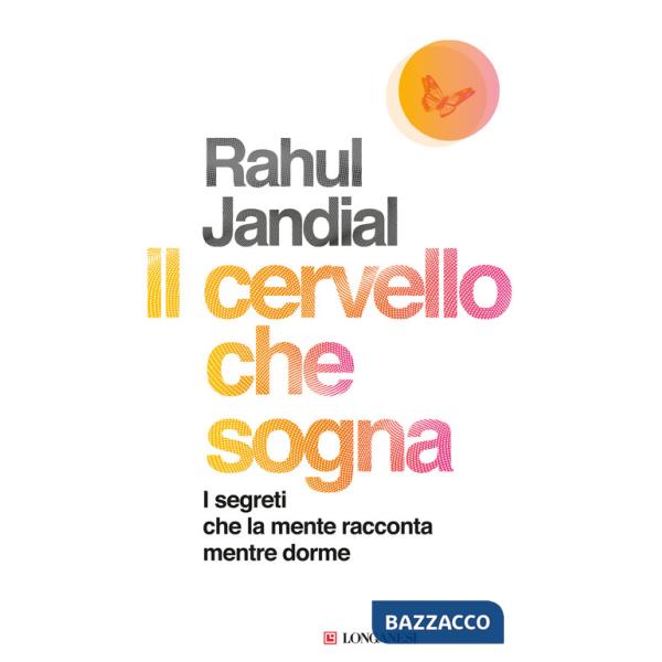 Cervello che sogna. I segreti che la mente racconta mentre dorme (Il)