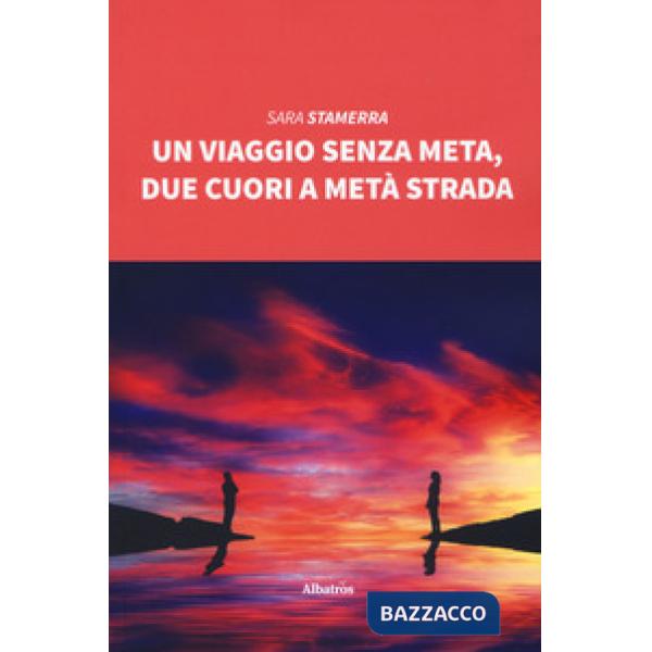 Viaggio senza meta, due cuori a metà strada (Un)