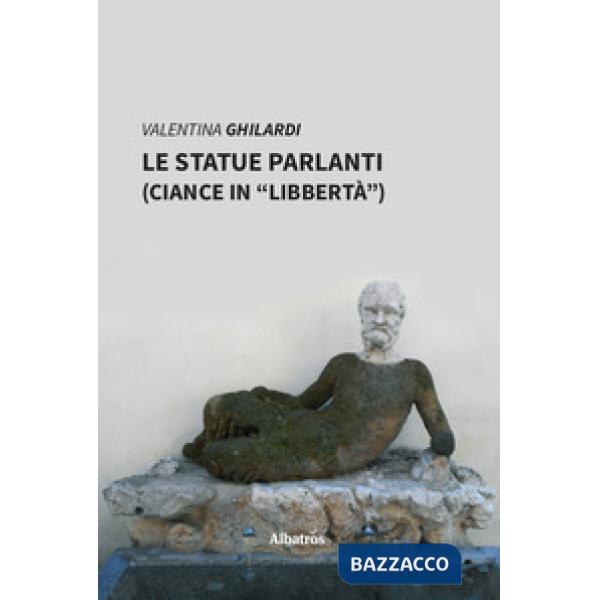 Statue parlanti (ciance in «libbertà») (Le)
