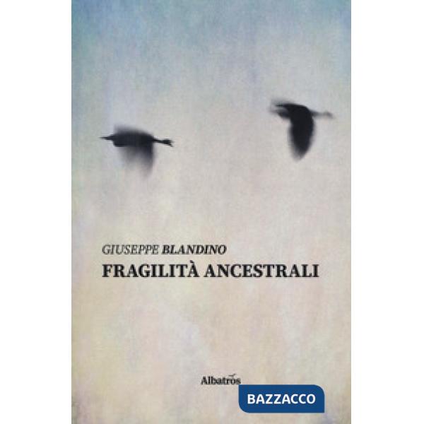 Fragilità ancestrali