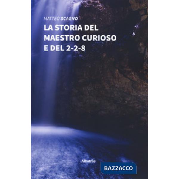 Storia del maestro curioso e del 2-2-8 (La)
