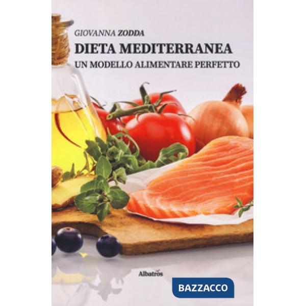 Dieta mediterranea. Un modello alimentare perfetto