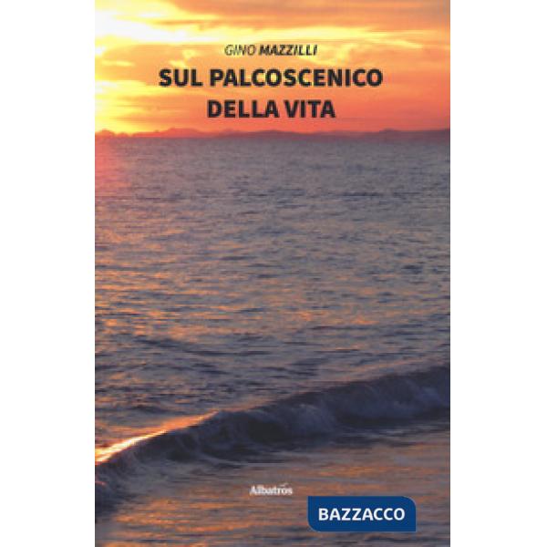 Sul palcoscenico della vita