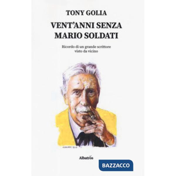 Vent'anni senza Mario Soldati. Ricordo di un grande scrittore visto da vicino