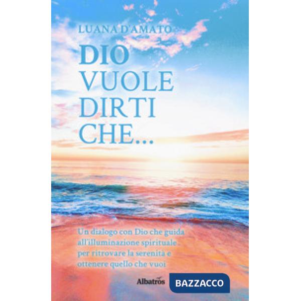 Dio vuole dirti che...
