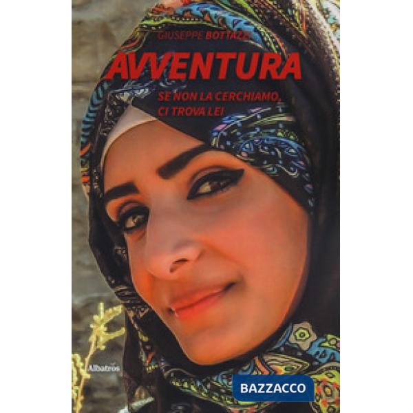 Avventura. Se non la cerchiamo, ci trova lei