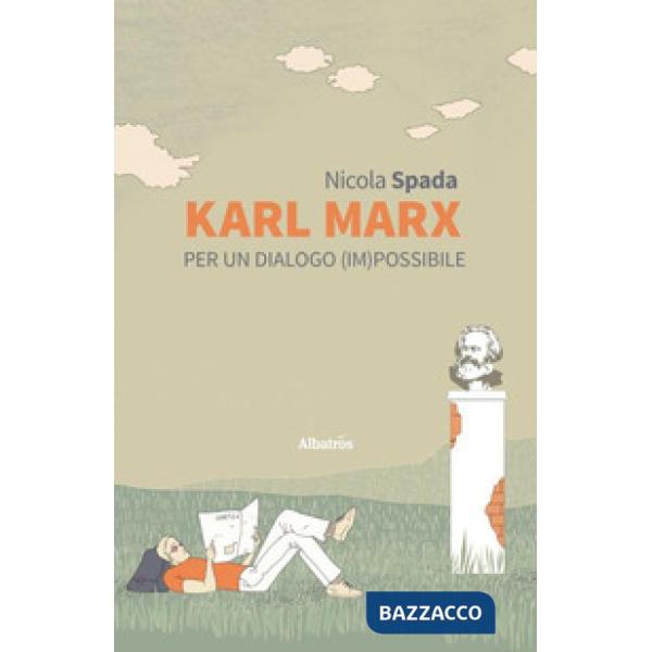 Karl Marx. Per un dialogo (im)possibile