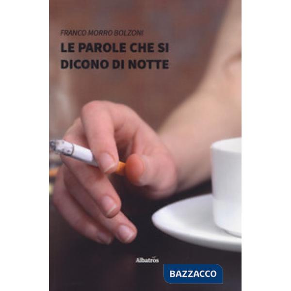 Parole che si dicono di notte (Le)