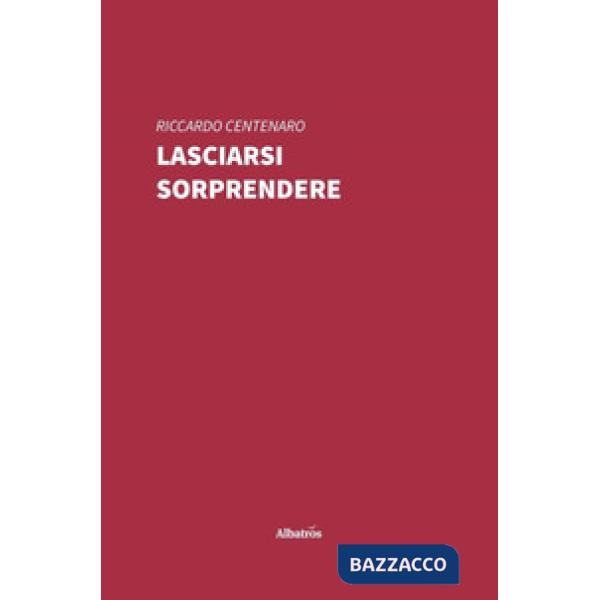 Lasciarsi sorprendere