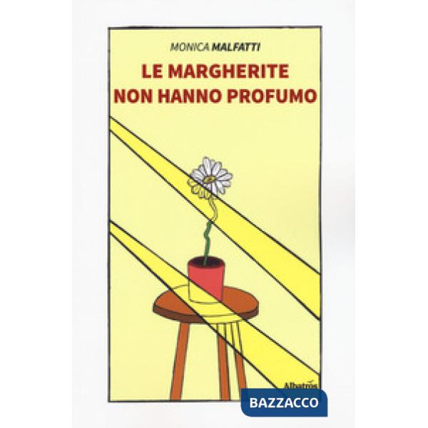 Margherite non hanno profumo (Le)