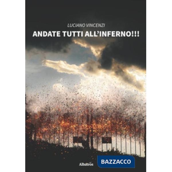Andate tutti all'inferno