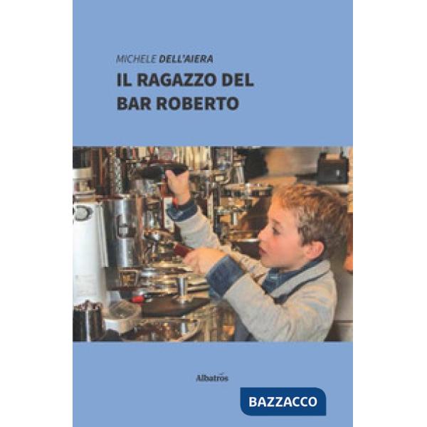 Ragazzo del bar Roberto (Il)