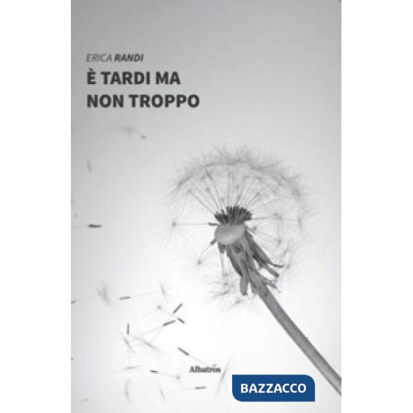 È tardi ma non troppo