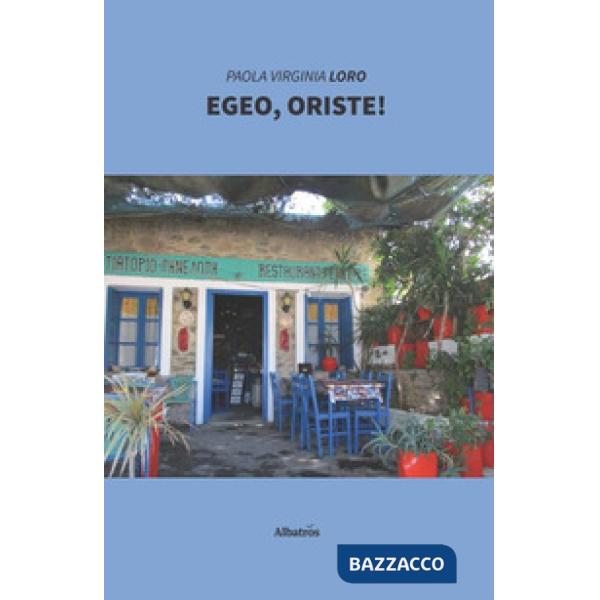Egeo, Oriste!