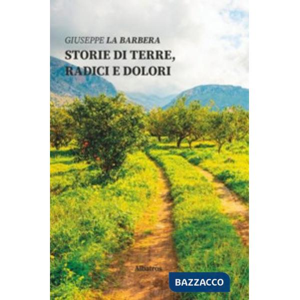 Storie di terre, radici e dolori