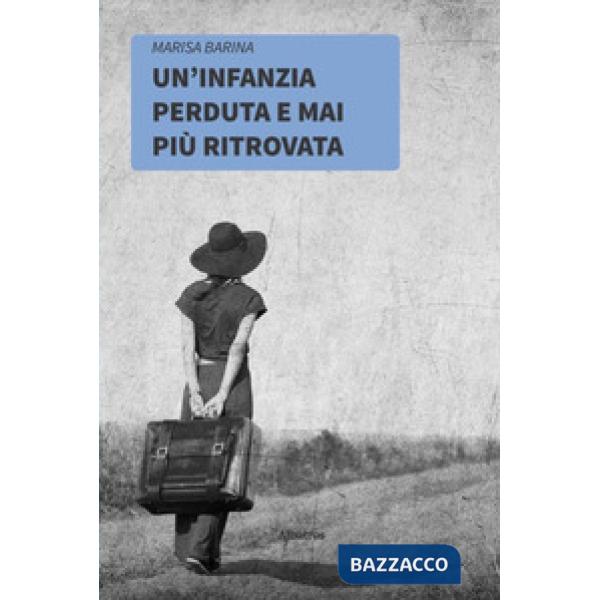 Infanzia perduta e mai più ritrovata (Un')