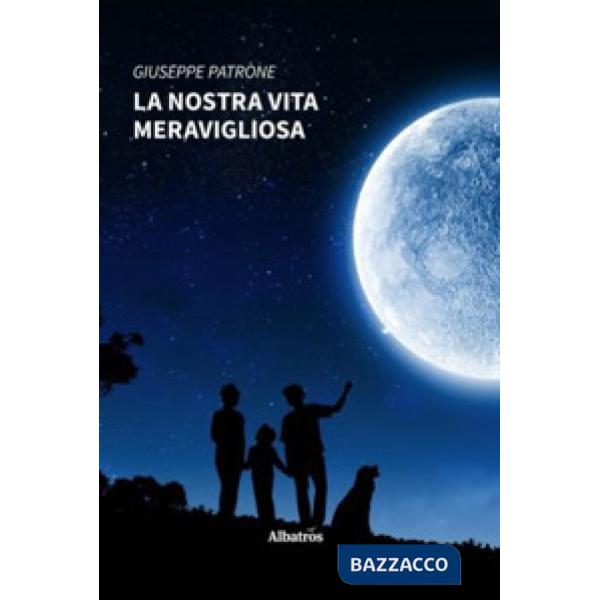 Nostra vita meravigliosa (La)