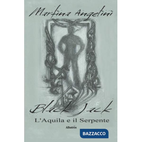 Black Jack. L'aquila e il serpente