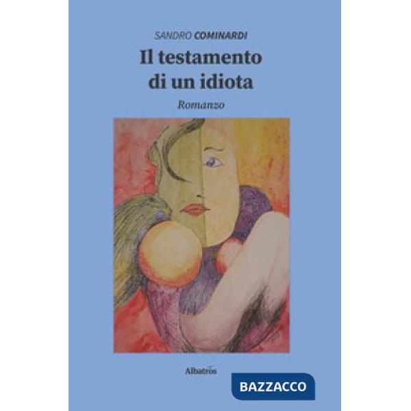 Testamento di un idiota (Il)