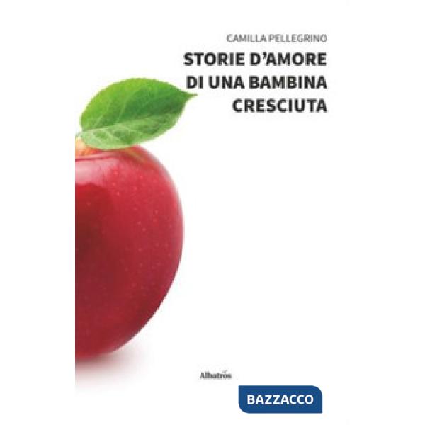 Storie d'amore di una bambina cresciuta
