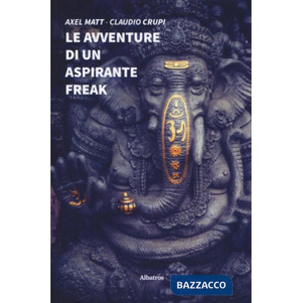 Avventure di un aspirante freak (Le)