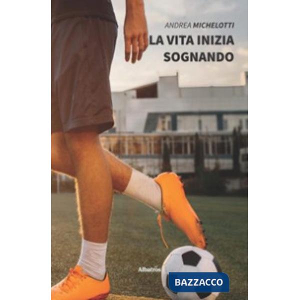 Vita inizia sognando (La)