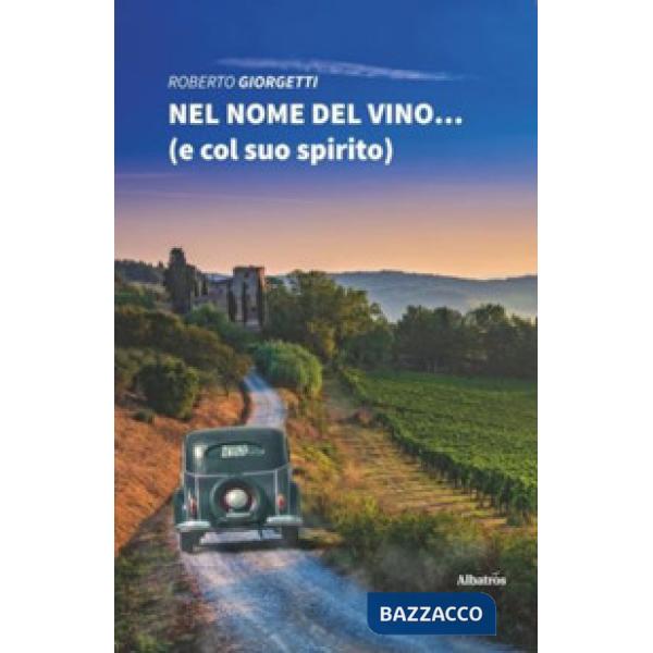 Nel nome del vino... (e col suo spirito)