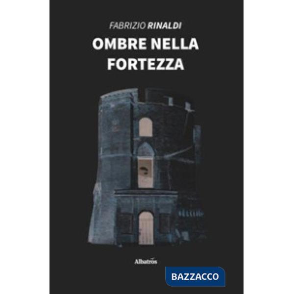 Ombre nella fortezza