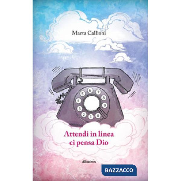 Attendi in linea ci pensa Dio