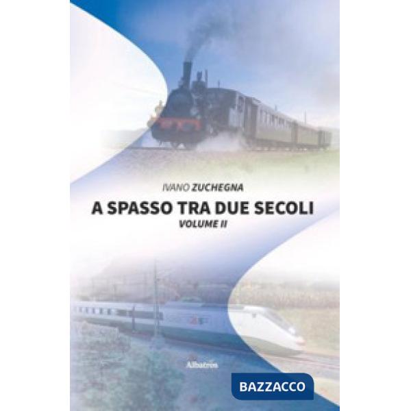 A spasso tra due secoli. Vol. 2
