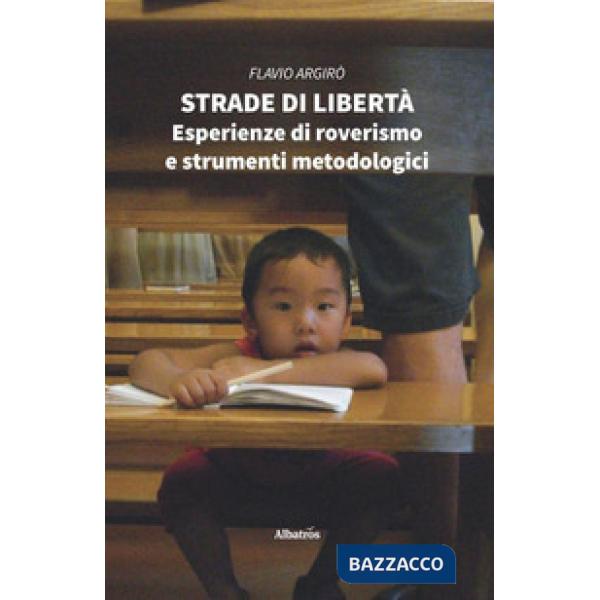 Strade di libertà. Esperienze di roverismo e strumenti metodologici