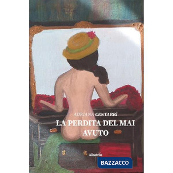 Perdita del mai avuto (La)