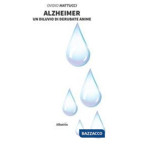 Alzheimer. Un diluvio di derubate anime