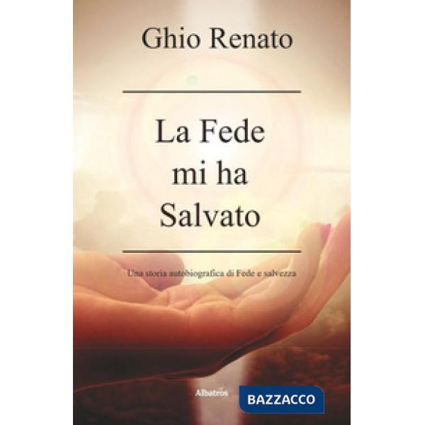 Fede mi ha salvato (La)