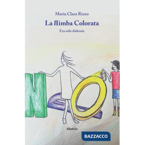 Bimba colorata. Era solo dislessia (La)