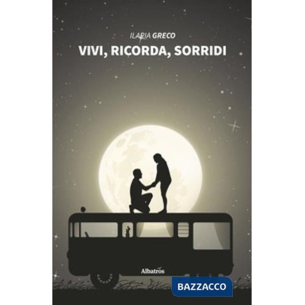 Vivi, ricorda, sorridi