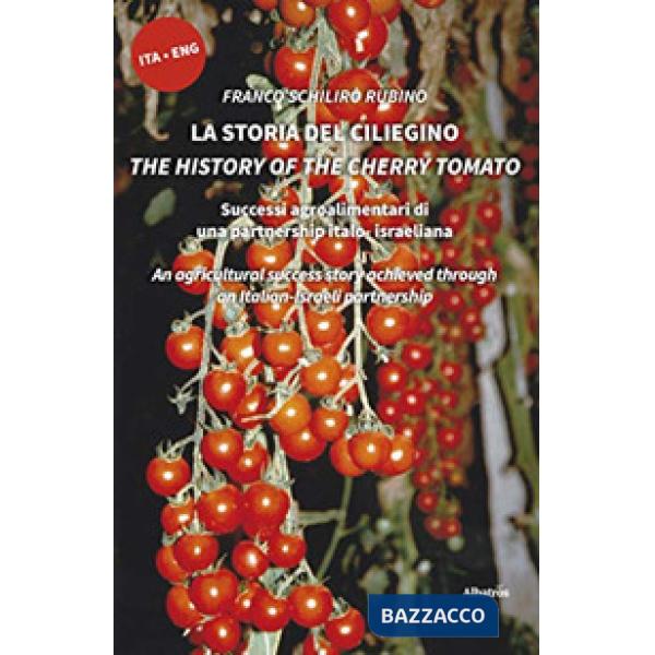 Storia del ciliegino-The history of the cherry tomato. Ediz. bilingue (La)