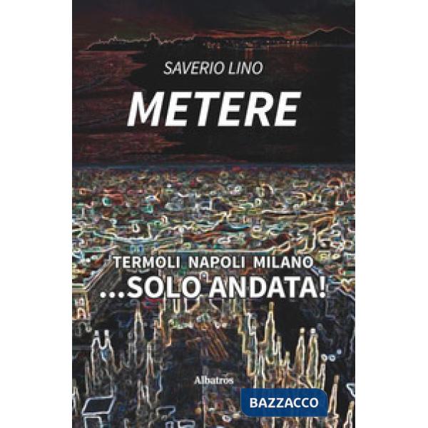 Termoli Napoli Milano... sola andata!