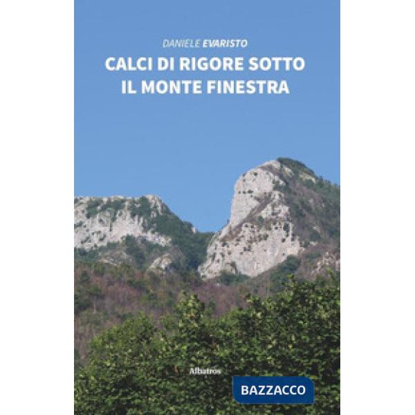 Calci di rigore sotto il monte Finestra