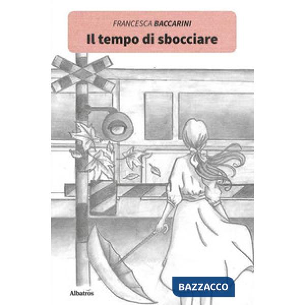Tempo di sbocciare (Il)