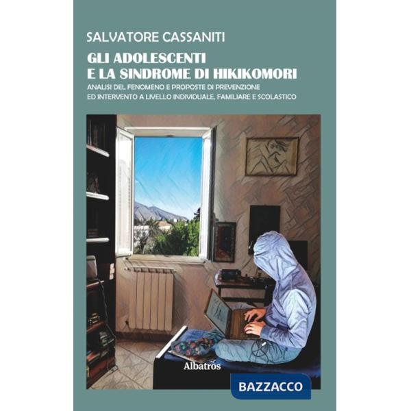 Adolescenti e la sindrome di Hikikomori (Gli)