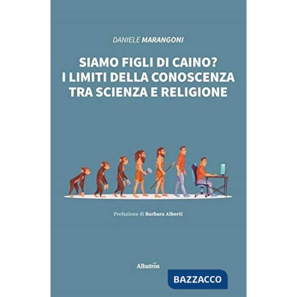Siamo figli di Caino? I limiti della conoscenza tra scienza e religione