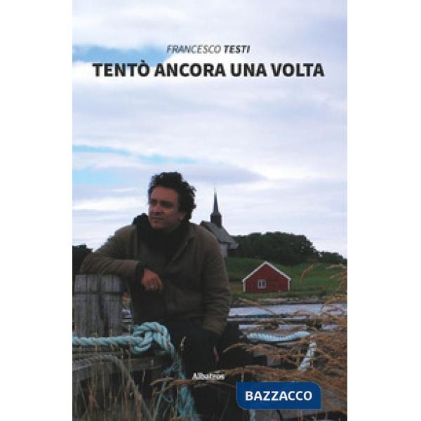 Tentò ancora una volta